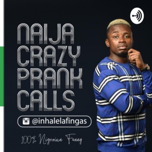 Naija Crazy Prank Calls